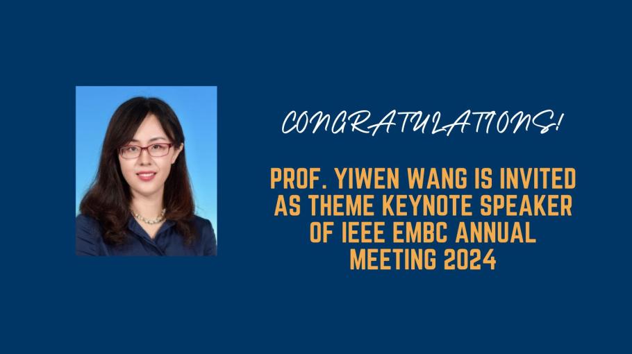 Prof. Yiwen WANG Is Invited As Theme Keynote Speaker Of IEEE EMBS ...